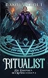  Ritualist (Die Chroniken des Komplettisten, Band 1)