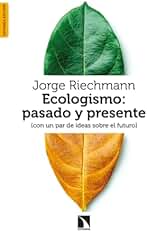 Ecologismo: pasado y presente: (con un par de ideas sobre el futuro): 986 (Mayor)