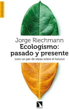 Ecologismo: pasado y presente: (con un par de ideas sobre el futuro): 986 (Mayor)