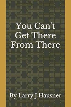 Paperback YOU CAN'T GET THERE FROM THERE Book