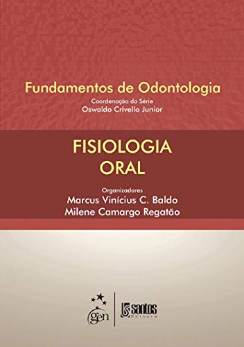 Fisiologia Oral - Série Fundamentos de Odontologia