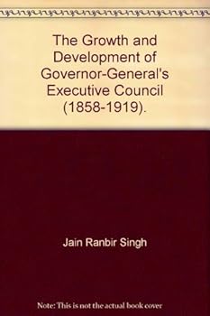 The Growth and Development of Governor-General's Executive Council