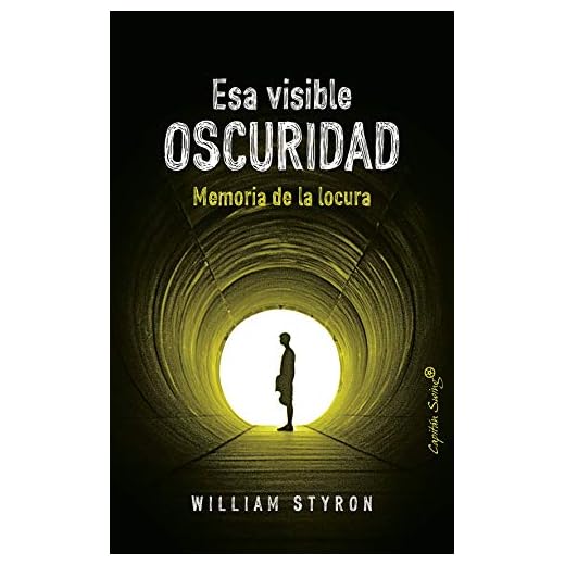 Esa visible oscuridad: Memoria de la locura (ENSAYO)