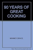 90 YEARS OF GREAT COOKING B000L3LE5G Book Cover