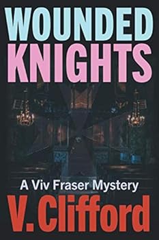 Wounded Knights - Book #6 of the Viv Fraser