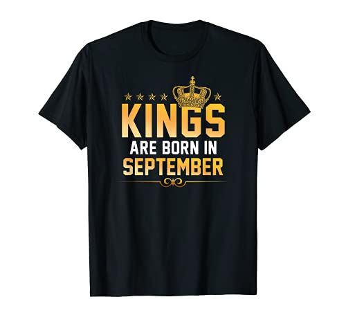 Kings Are Born In September - Compleanno Ragazzo Nascita Re Divertente Maglietta