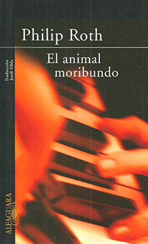 El animal moribundo = The Dying Animal (Spanish... [Spanish] 8420465062 Book Cover