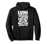 El karma no tiene menú; Te sirven lo que mereces cita Sudadera con Capucha