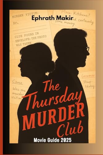 The Thursday Murder Club Movie Guide 2025: The Plot Twist Behind Solving the Mysteries inside The Thursday Murder Club (2025 CINEMATIC EXPERIENCE)