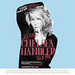 Cover of Lies that Chelsea Handler Told Me