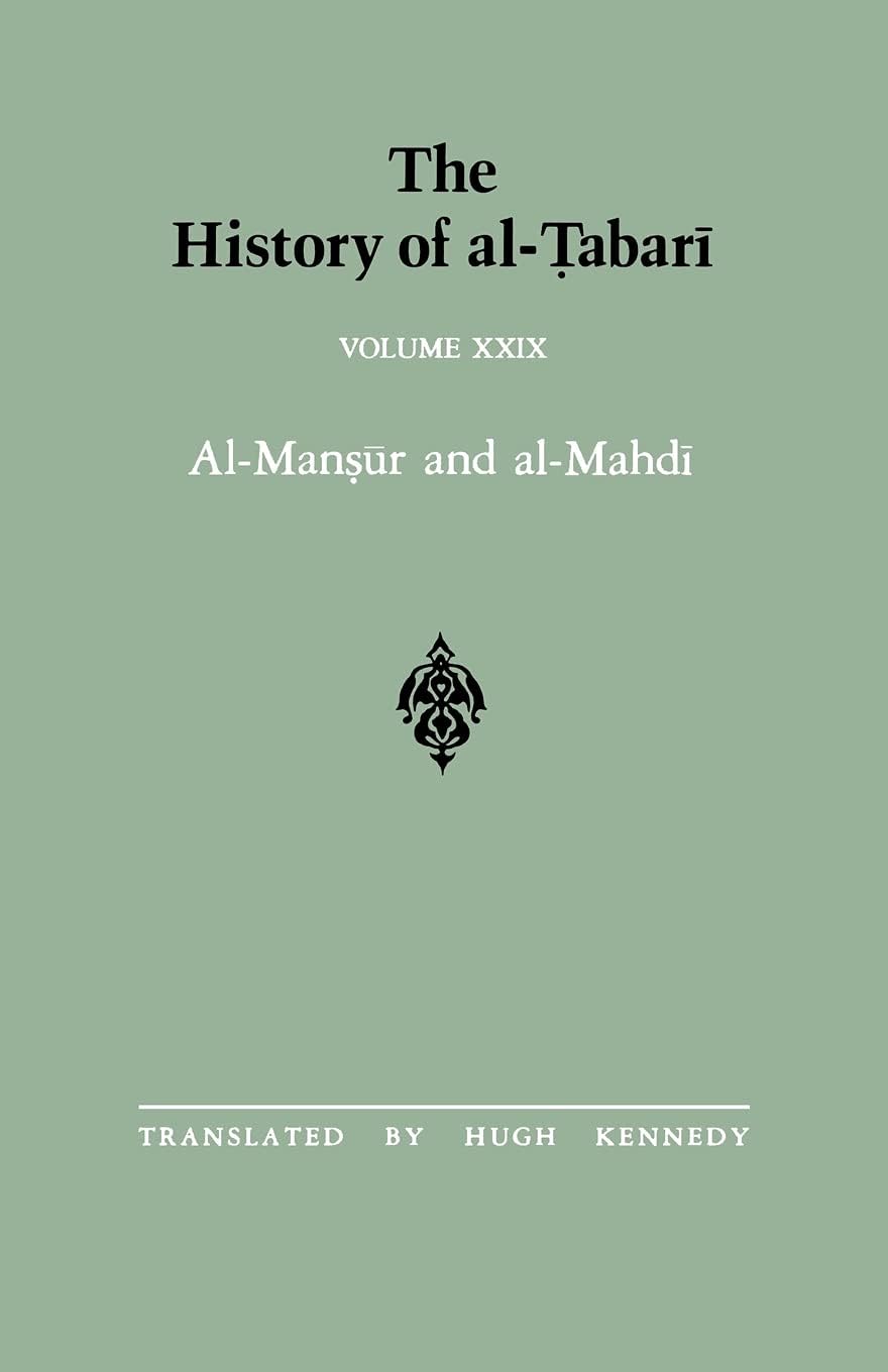 The History of al-Ṭabarī Vol. 29: Al-Manṣūr and al-Mahdī A.D. 763-786/A.H. 146-169 (Near Eastern Studies (Dis))