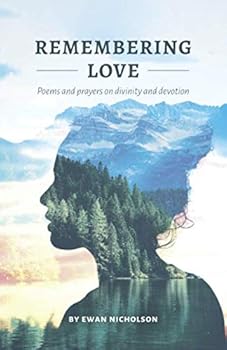 Paperback Remembering Love: Poems and Prayers on Divinity and Devotion Book