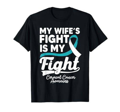 La lucha de mi esposa es mi lucha Conciencia sobre el cáncer cervical Camiseta
