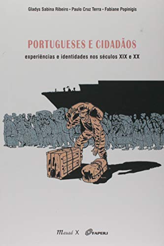 Portugueses e cidadãos: experiências e identidades nos séculos XIX e XX