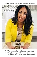 For The Love of Family: How I Healed My Family From My Kitchen 1717248489 Book Cover