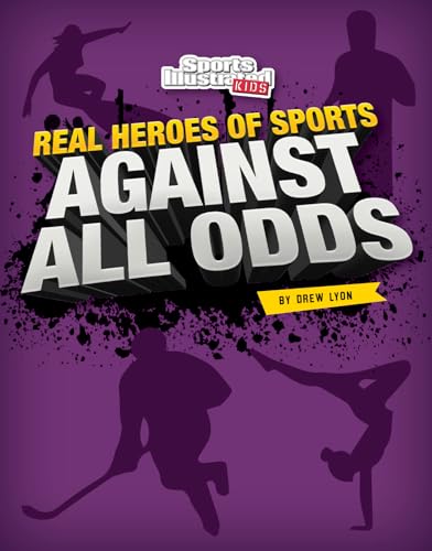 Against All Odds (Real Heroes of Sports)