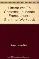 Litteratures En Contexte: Le Monde Francophonr : Grammar Workbook 0155011030 Book Cover