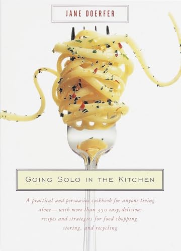 Going Solo in the Kitchen: A Practical and Persuasive Cookbook