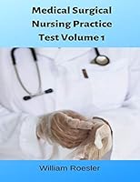 Medical Surgical Nursing Practice Test Volume 1: Medical Surgical Nurse Exam Practice Questions B08DBW11WL Book Cover