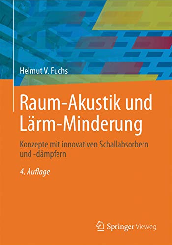 Raum-Akustik und Lärm-Minderung: Konzepte mit innovativen Schallabsorbern und -dämpfern (VDI-Buch)