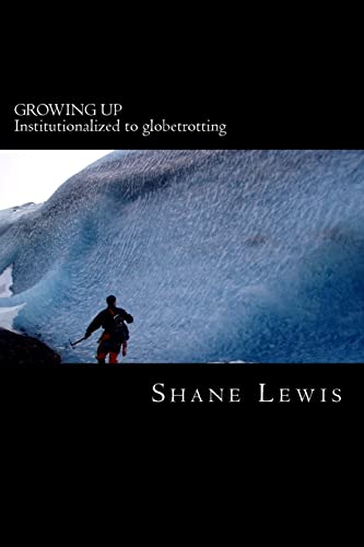 Growing Up: Institutionalized to globetrotting