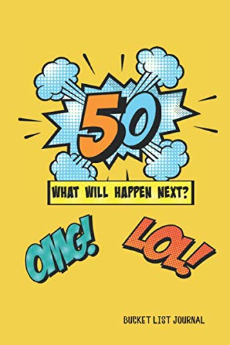 Bucket List Journal: Yellow Comic 50th Birthday Bucket List Journal Notebook for Man or Woman Turning 50 Years Old -Alternative Card Gift Idea