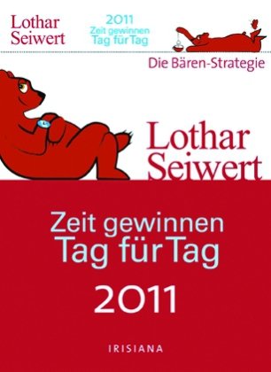 Zeit gewinnen Tag für Tag 2011 -: Abreißkalender
