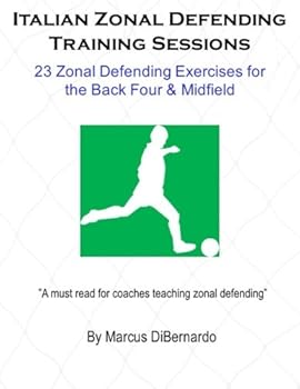 Paperback Italian Zonal Defending Training Sessions: 23 Zonal Defending Exercises for the Back Four & Midfield Book