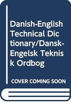 Danish-English Technical Dictionary/Dansk-Engelsk Teknisk Ordbog