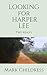Looking for Harper Lee: Two Essays