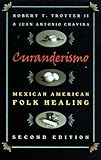Curanderismo: Mexican American Folk Healing (de Vries Lectures in Economics)