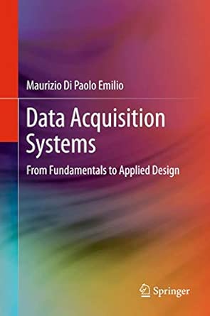 Data Acquisition Systems: From Fundamentals to Applied Design 2013th Edition Data Acquisition Systems: From Fundamentals to Applied Design 2013th Edition book cover