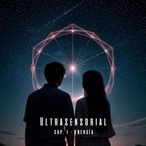 ULTRASENSORIAL - CAP. I - Energ&iacute;a Podcast Por  arte de portada