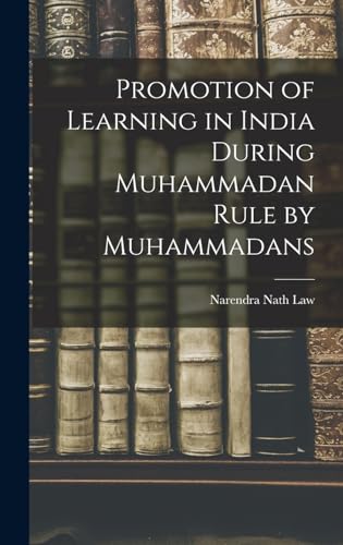 Promotion of Learning in India During Muhammadan Rule by Muhammadans
