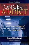 Once An Addict: The Fascinating True Story of One Man's Escape from the Murky Drugs Underworld