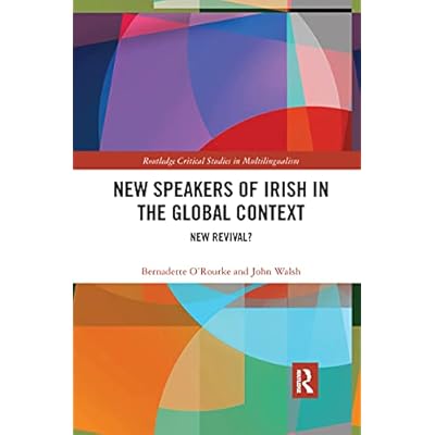 New Speakers of Irish in the Global Context