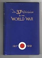 The 37th Division in the World War, 1917-1918 (Volume One) B000NPODRI Book Cover