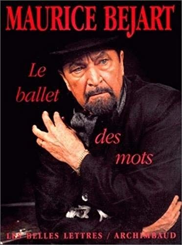 Le Ballet Des Mots (Romans, Essais, Poesie, Documents)