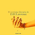 El erotismo literario de D. H. Lawrence