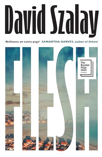 Cover of Flesh: Longlisted for the Booker Prize 2025
