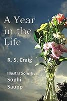A Year in the Life: Illustrations by Sophi Saupp 1687021651 Book Cover