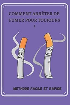 Paperback Comment arrêter de FUMER pour TOUJOURS [French] Book