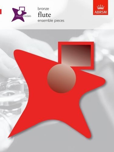 Music Medals Bronze Flute Ensemble Pieces (ABRSM Music Medals) by ABRSM (2004) Sheet music      Sheet music