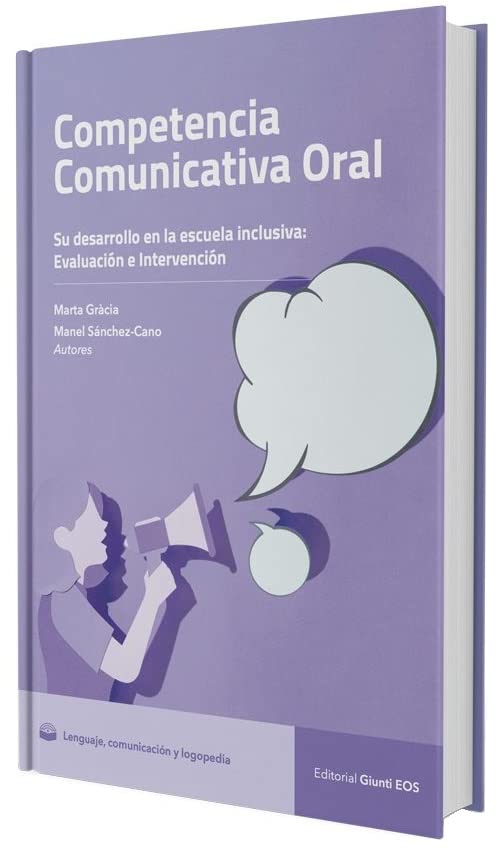 Competencia Comunicativa Oral: Desarrollo en Escuela (Comunicación, Lenguaje y Logopedia)