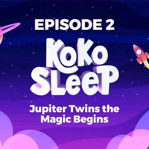 Kids Sleepcast - Jupiter Twins_ The Magic Begins - Relaxing Bedtime Story Read By Abbe Opher