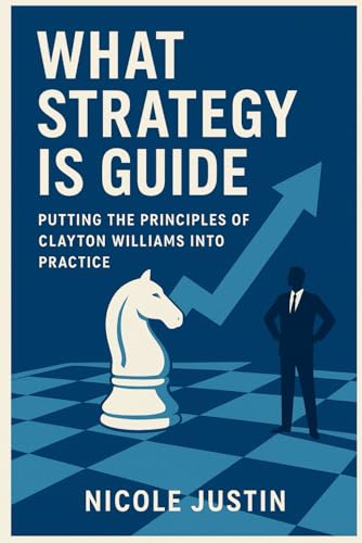 What Strategy is Guide: Putting the Principles ... B0G25G436S Book Cover