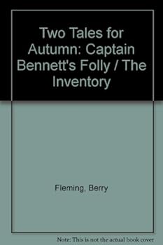 Two Tales for Autumn: Captain Bennett's Folly / The Inventory