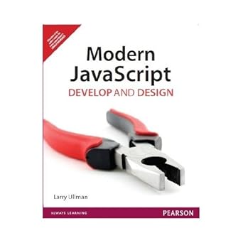Modern JavaScript: Develop and Design, 1e : Ullman: Amazon.in: Books