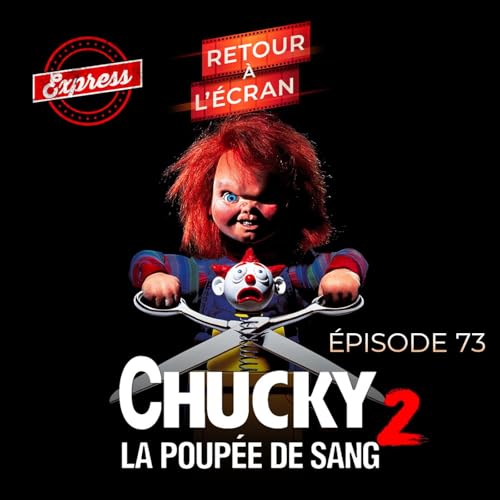 Retour &agrave; l'&Eacute;cran Express - Chucky 2, la Poup&eacute;e de Sang
