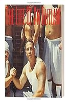The Life of an Outlaw : A True Story 1798857278 Book Cover